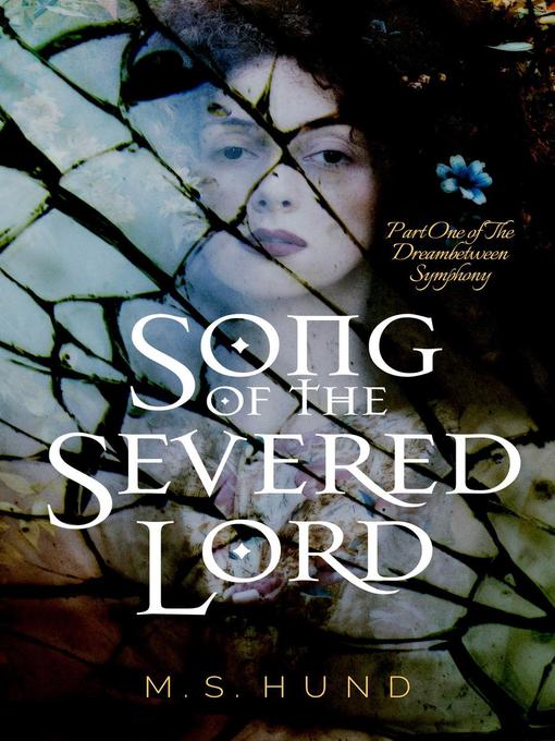 Title details for Song of the Severed Lord by M.S. Hund - Available